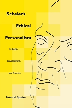 Paperback Scheler's Ethical Personalism: Its Logic, Development, and Promise Book
