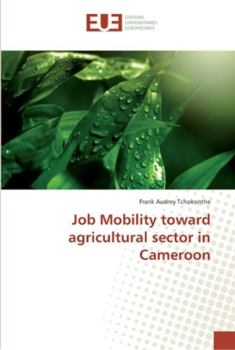 Paperback Job Mobility toward agricultural sector in Cameroon Book