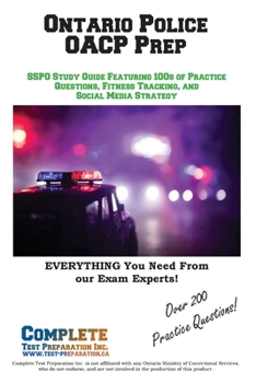 Paperback Ontario Police OACP Prep: SSPO Study Guide Featuring 100s of Practice Questions, Fitness Tracking, and Social Media Strategy Book