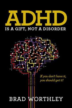 Paperback A.D.D. is a Gift, Not a Disorder: If you don't have it, you should get it! Book