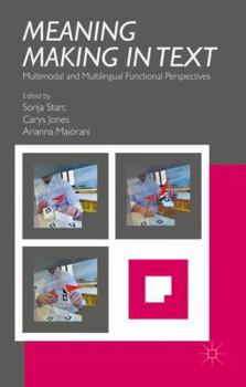 Hardcover Meaning Making in Text: Multimodal and Multilingual Functional Perspectives Book