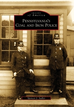 Pennsylvania's Coal and Iron Police - Book  of the Images of America: Pennsylvania