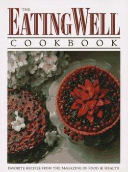 Paperback The Eating Well Cookbook: Favorite Recipes from Eating Well, the Magazine of Food and Health Book