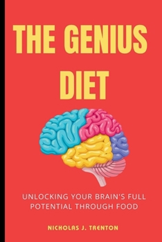 Paperback The Genius Diet: Unlocking Your Brain's Full Potential Through Food Book