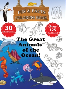 Hardcover The Great Animals of the Ocean! - Fun & Facts Coloring Book