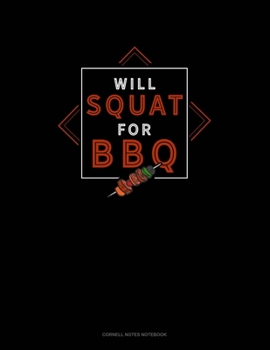 Paperback Will Squat For Bbq: Cornell Notes Notebook Book