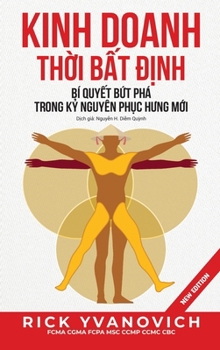 Hardcover Kinh Doanh Th&#7901;i B&#7845;t &#272;&#7883;nh: Bí Quy&#7871;t B&#7913;t Phá Trong K&#7927; Nguyên Ph&#7909;c H&#432;ng M&#7899;i [Vietnamese] Book