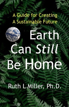 Paperback Earth Can Still be Home: A Guide for Creating A Sustainable Future Book
