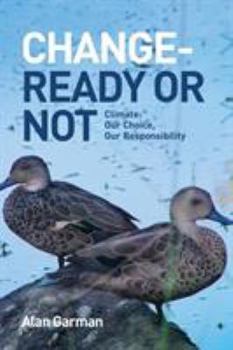 Paperback Change - Ready or Not: Climate: Our Choice, Our Responsibility Book