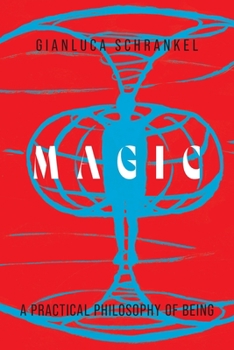 Paperback Magic: A Practical Philosophy of Being Book