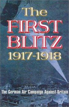 Hardcover FIRST BLITZ 1917-1918: The German Air Campaign Against Britain Book