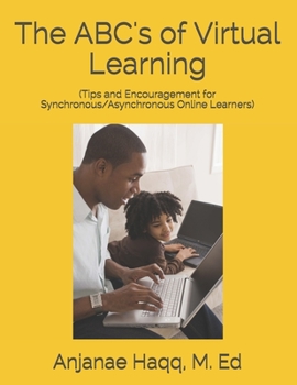 Paperback The ABC's of Virtual Learning: (Tips and Encouragement for Synchronous/Asynchronous Online Learners) Book