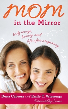 Mom in the Mirror: Body Image, Beauty, and Life After Pregnancy