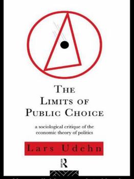 The Limits of Public Choice: A Sociological Critique of the Economic Theory of Politics