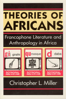 Paperback Theories of Africans: Francophone Literature and Anthropology in Africa Book