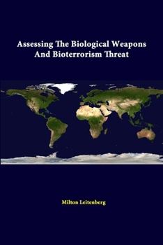 Paperback Assessing The Biological Weapons And Bioterrorism Threat Book