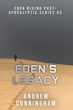 Eden's Legacy - Book #3 of the Eden Rising