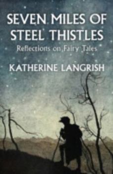 Paperback Seven Miles of Steel Thistles: Essays on Fairy Tales Book