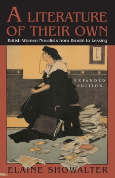 Paperback A Literature of Their Own: British Women Novelists from Bronte to Lessing Book