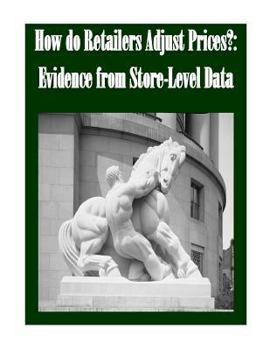 Paperback How do Retailers Adjust Prices?: Evidence from Store-Level Data Book