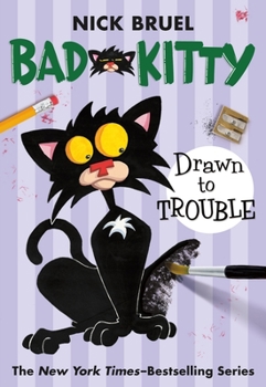 Bad Kitty Drawn to Trouble - Book #7 of the Bad Kitty Chapter Book