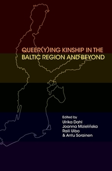 Paperback Queer(y)ing Kinship in the Baltic Region and Beyond Book