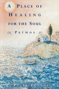 Paperback A Place of Healing for the Soul: Patmos Book