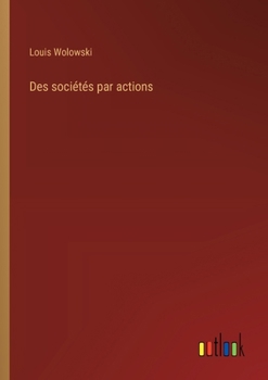 Paperback Des sociétés par actions (French Edition) [French] Book