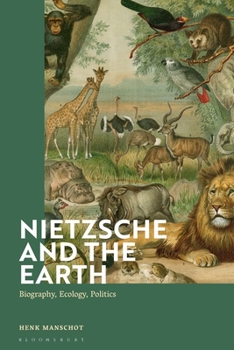 Paperback Nietzsche and the Earth: Biography, Ecology, Politics Book