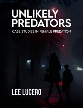 Paperback Unlikely Predators: Case Studies in Female Predation Book