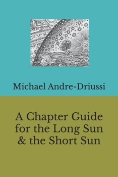 Paperback A Chapter Guide for the Long Sun & the Short Sun Book