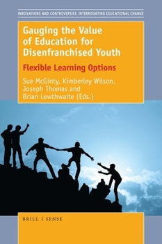 Paperback Gauging the Value of Education for Disenfranchised Youth: Flexible Learning Options Book