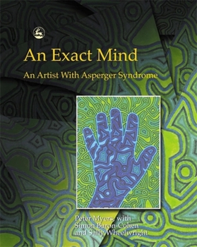 Paperback An Exact Mind: An Artist with Asperger Syndrome Book