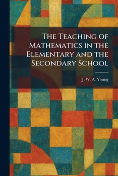 Paperback The Teaching of Mathematics in the Elementary and the Secondary School Book