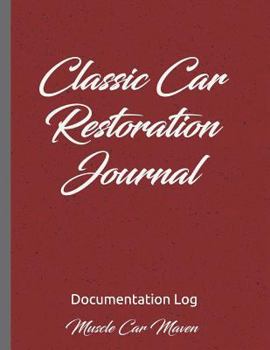 Paperback Classic Car Restoration Journal: Documentation Log Book