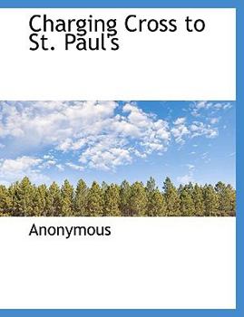 Paperback Charging Cross to St. Paul's Book