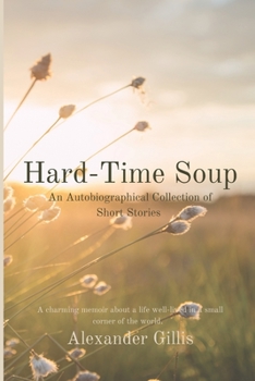 Paperback Hard-Time Soup: An Autobiographical Collection of Short Stories Book