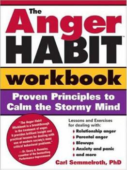 Paperback The Anger Habit Workbook: Proven Principles to Calm the Stormy Mind Book