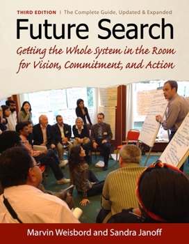 Paperback Future Search: An Action Guide to Finding Common Ground in Organizations and Communities Book