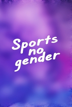 Paperback Sports No Gender: All Purpose 6x9 Blank Lined Notebook Journal Way Better Than A Card Trendy Unique Gift Purple And Blue Equality Book