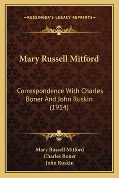 Mary Russell Mitford: Correspondence with Charles Boner & John Ruskin