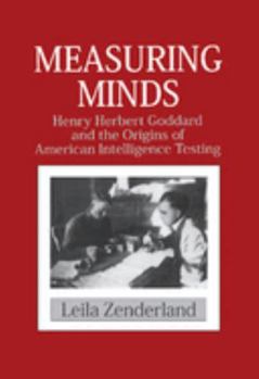 Paperback Measuring Minds: Henry Herbert Goddard and the Origins of American Intelligence Testing Book