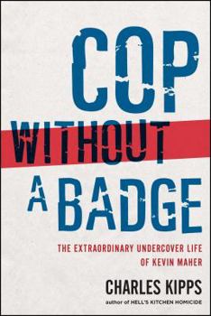 Paperback Cop Without a Badge: The Extraordinary Undercover Life of Kevin Maher Book