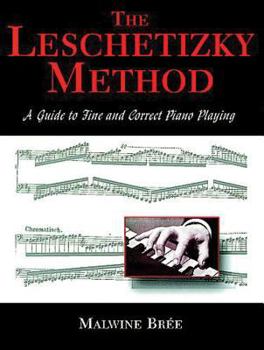 Paperback The Leschetizky Method: A Guide to Fine and Correct Piano Playing Book
