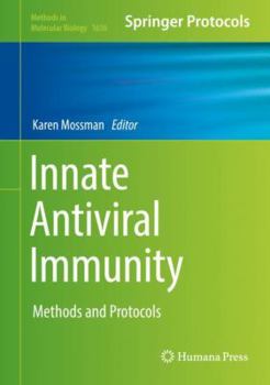 Innate Antiviral Immunity: Methods and Protocols - Book #1656 of the Methods in Molecular Biology