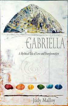 Paperback Gabriella: A Mythical Tale of Love and Transformation Book