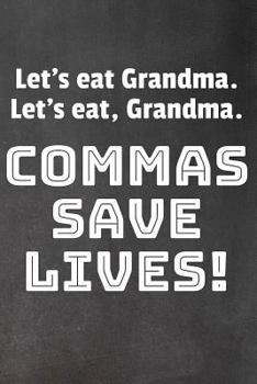 Paperback Let's Eat Grandma. Let's Eat, Grandma.: Commas Save Lives! Book