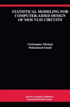 Paperback Statistical Modeling for Computer-Aided Design of Mos VLSI Circuits Book
