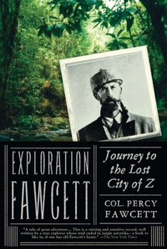 Paperback Exploration Fawcett: Journey to the Lost City of Z Book