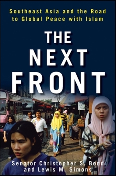 Hardcover The Next Front: Southeast Asia and the Road to Global Peace with Islam Book